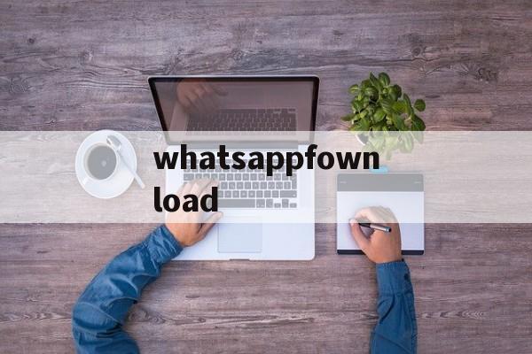 whatsappfownload,whatsappmessenger2024